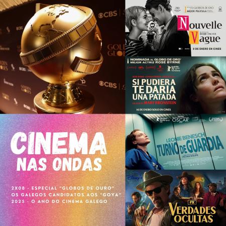 Imaxe: 2x08 - ESPECIAL “GLOBOS DE OURO” Cinema nas Ondas un espazo dedicado á sétima arte. En Cinema nas Ondas, Severiano Casalderrey trae toda...